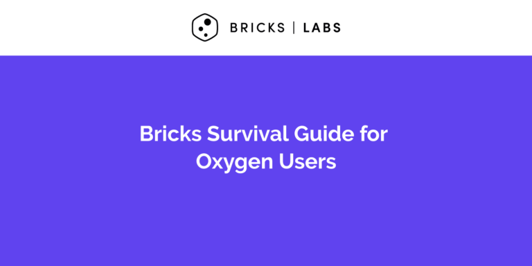 Bricks Survival Guide for Oxygen Users