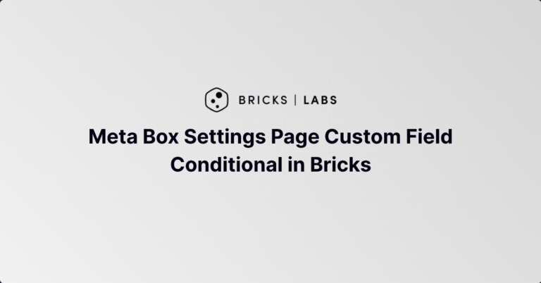 Meta Box Settings Page Custom Field Conditional in Bricks