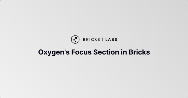 Oxygen’s Focus Section in Bricks